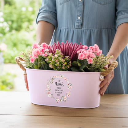 Personalised Mum Plant Pot – If Mums Were Flowers I'd Pick You
